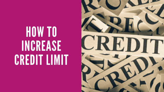 How To Increase Credit Limit