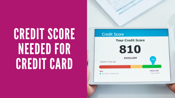 Credit Score Needed For Credit Card